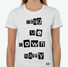 Load image into Gallery viewer, Drag Me Down Harry T-shirt - maddybooks
