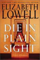 Die In Plain Sight: A Novel Of Suspense (Lowell, Elizabeth) - maddybooks