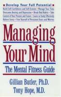 Managing Your Mind: The Mental Fitness Guide - maddybooks