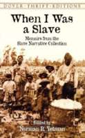 When I Was A Slave: Memoirs From The Slave Narrative Collection (Dover Thrift Editions) - maddybooks