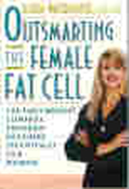 Outsmarting The Female Fat Cell: The First Weight-Control Program Designed Specifically For Women - maddybooks